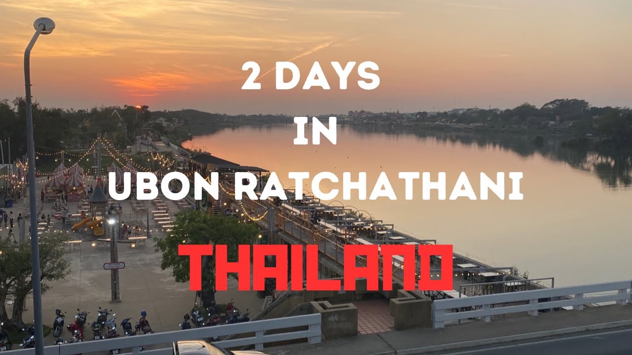 2 Days in Ubon Ratchathani