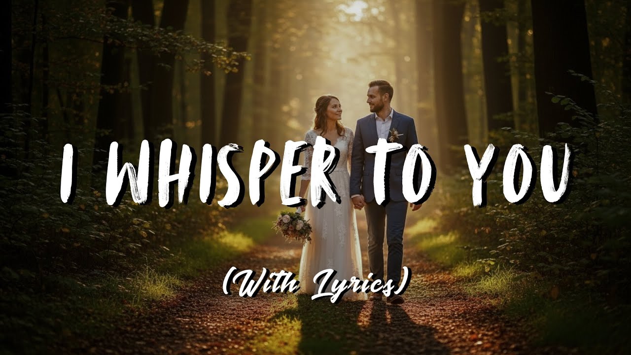 I Whisper to You: A Gentle Love Song (Lyrics)