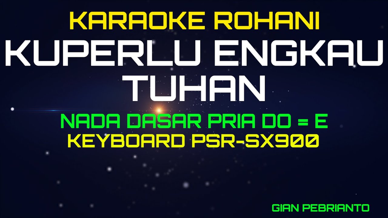 KUPERLU ENGKAU TUHAN - VICTOR HUTABARAT NADA PRIA ORIGINAL KEY| KARAOKE ROHANI ,LIRIK HD | PSR-SX900