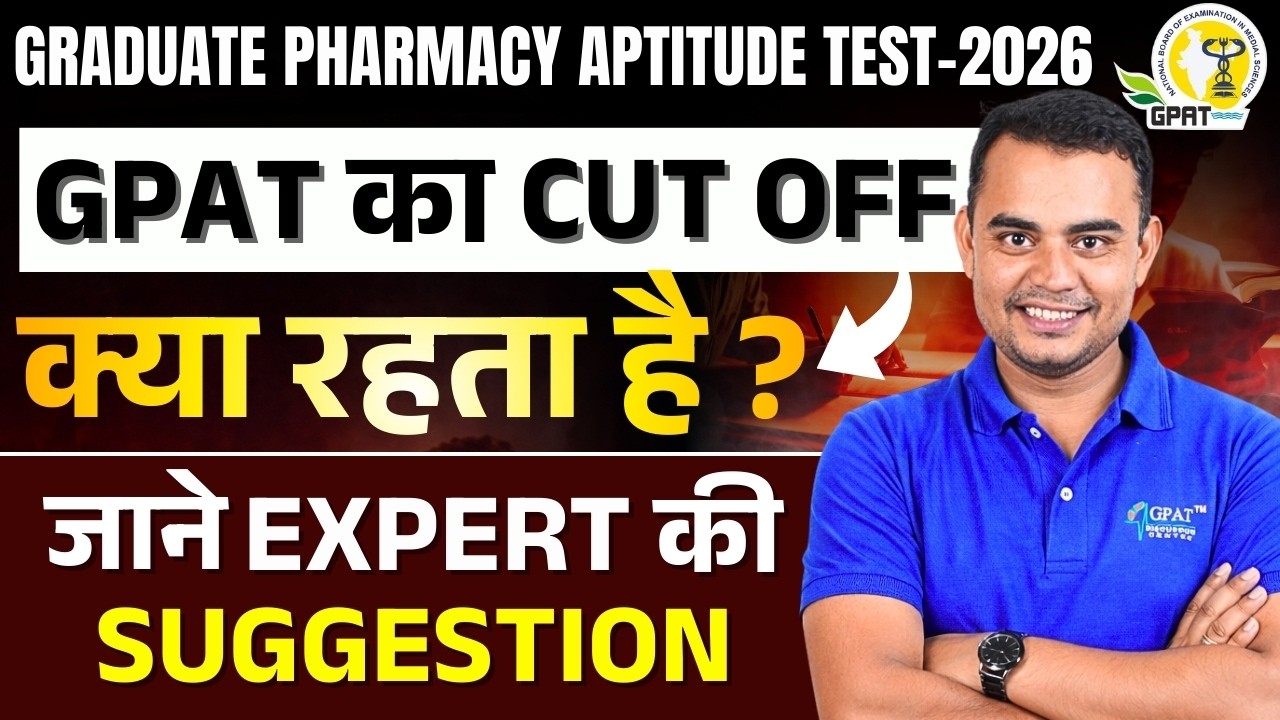 GPAT 2026 Expected Cut Off | GPAT Cut Off Kitna Rahega? | Analysis & Safe Score for NIPER  Admission