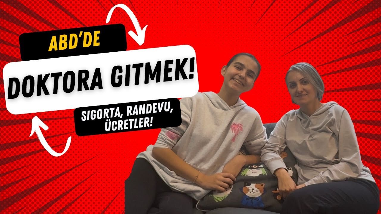 ABD’de Doktora Gitmek! Sigorta, Randevu, Ücretler 🩺
