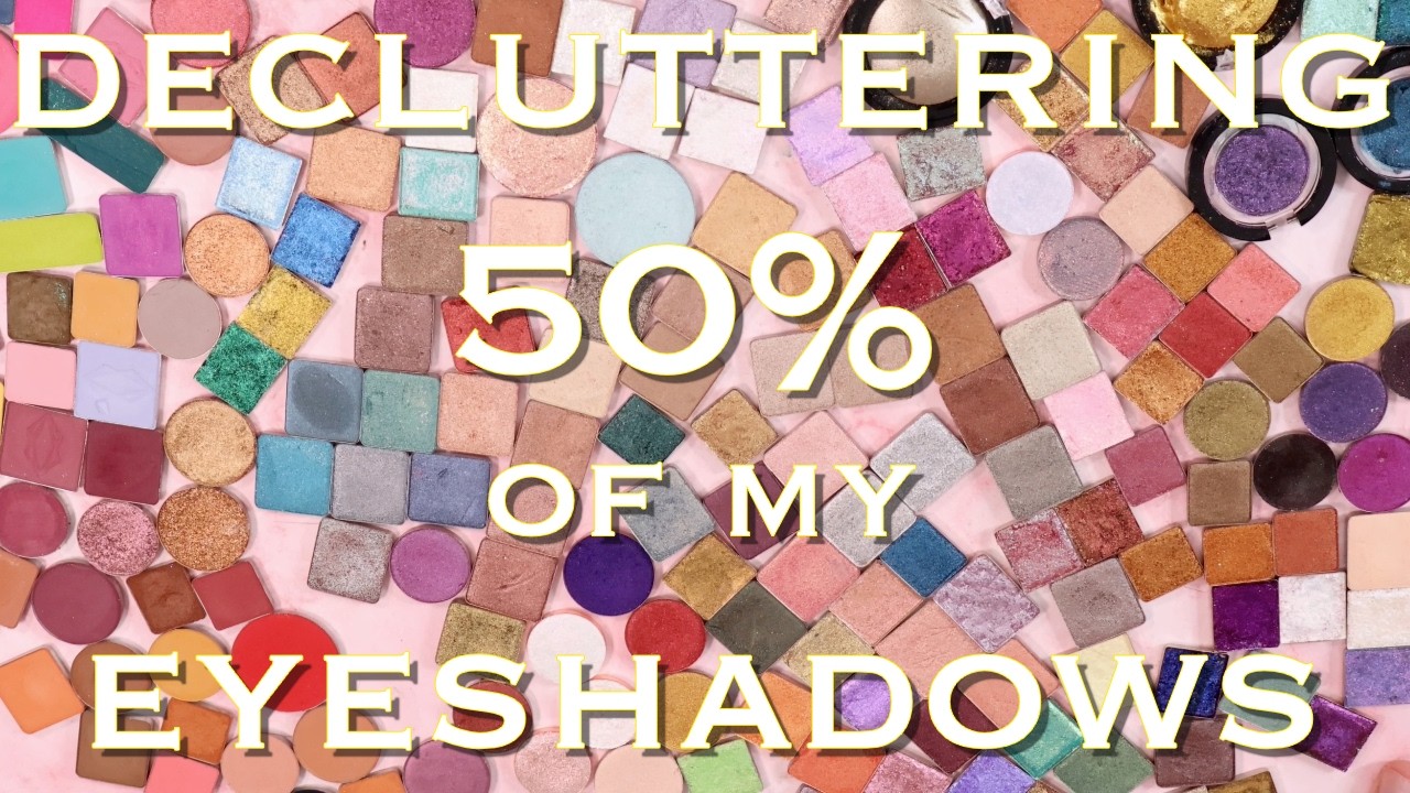 my HARSHEST eyeshadow declutter EVER!