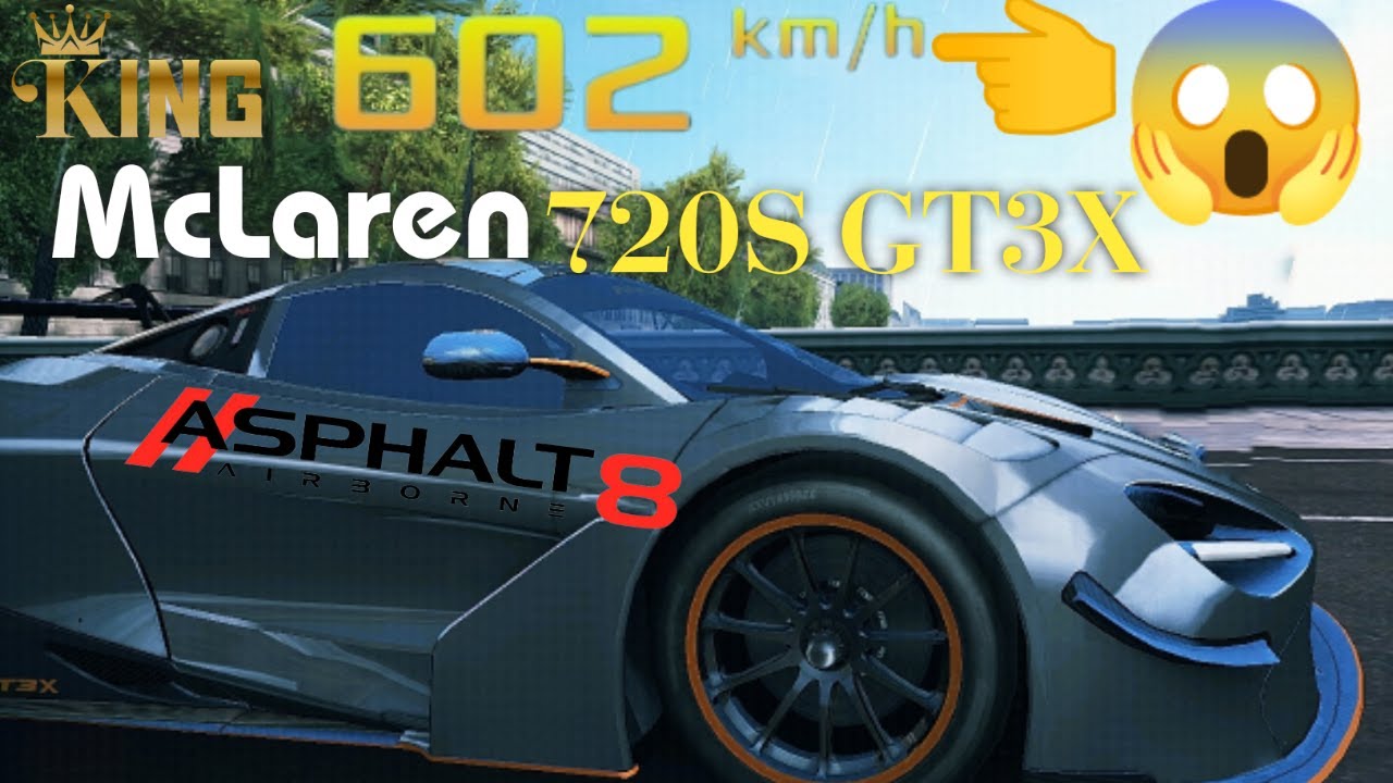 NEW MP KING 602km/h MCLAREN 720S GT3X Multiplayer I Asphalt 8