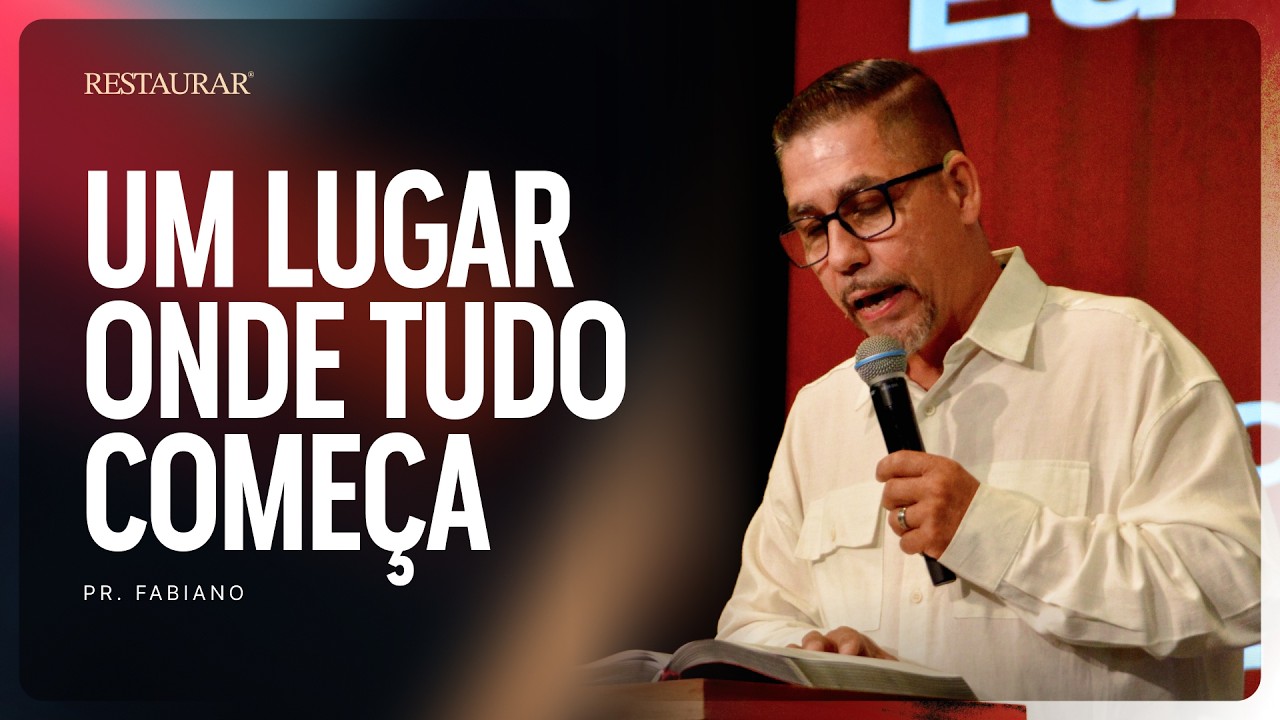 UM LUGAR ONDE TUDO COMEÇA! I PR. FABIANO