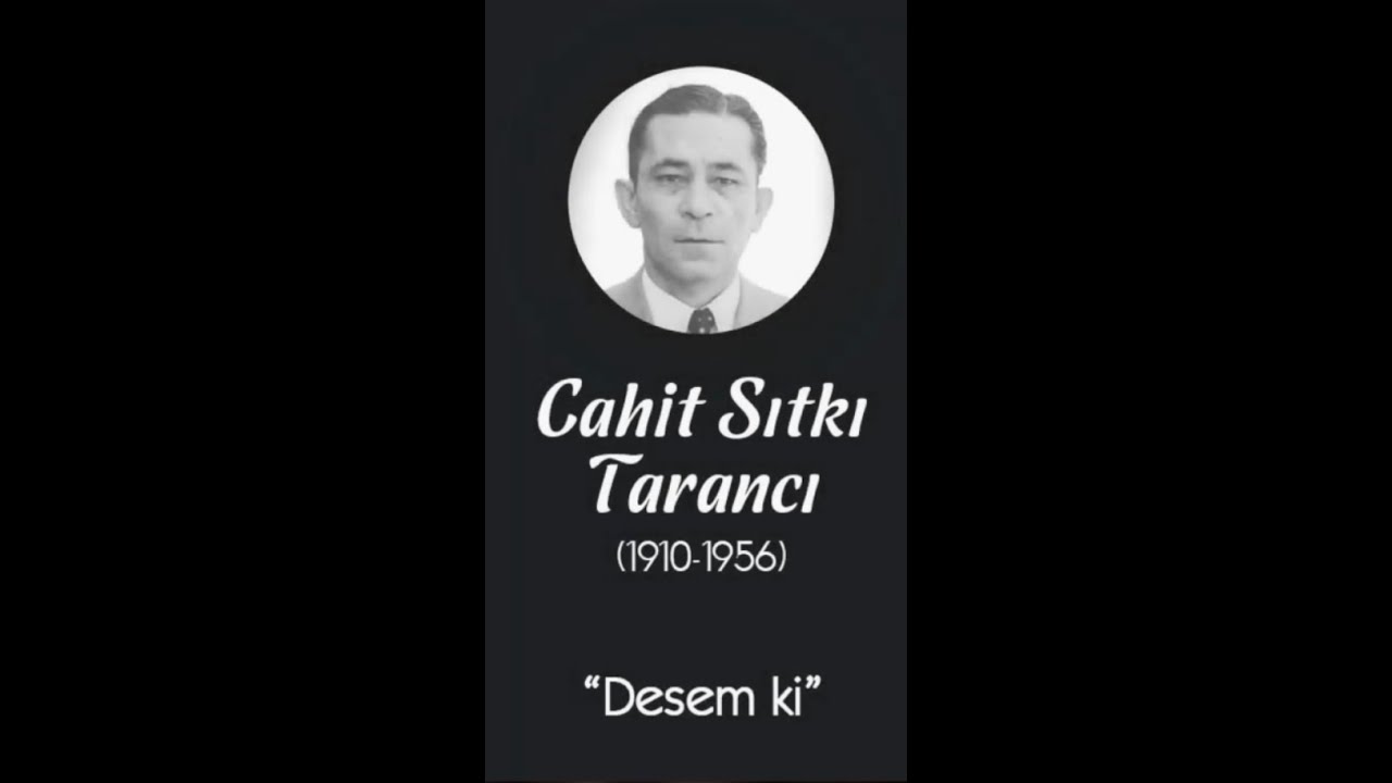 Cahit Sıtkı - Tarancı  Desem ki