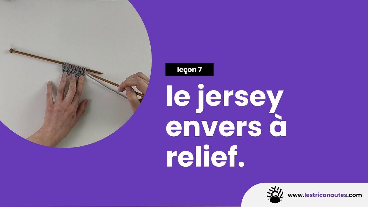 Comment tricoter le jersey envers à relief ? - Les jolis points au tricot