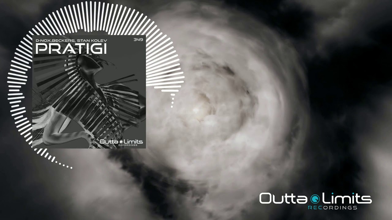 D-Nox, Beckers, Stan Kolev - Pratigi (Original Mix) [Outta Limits]