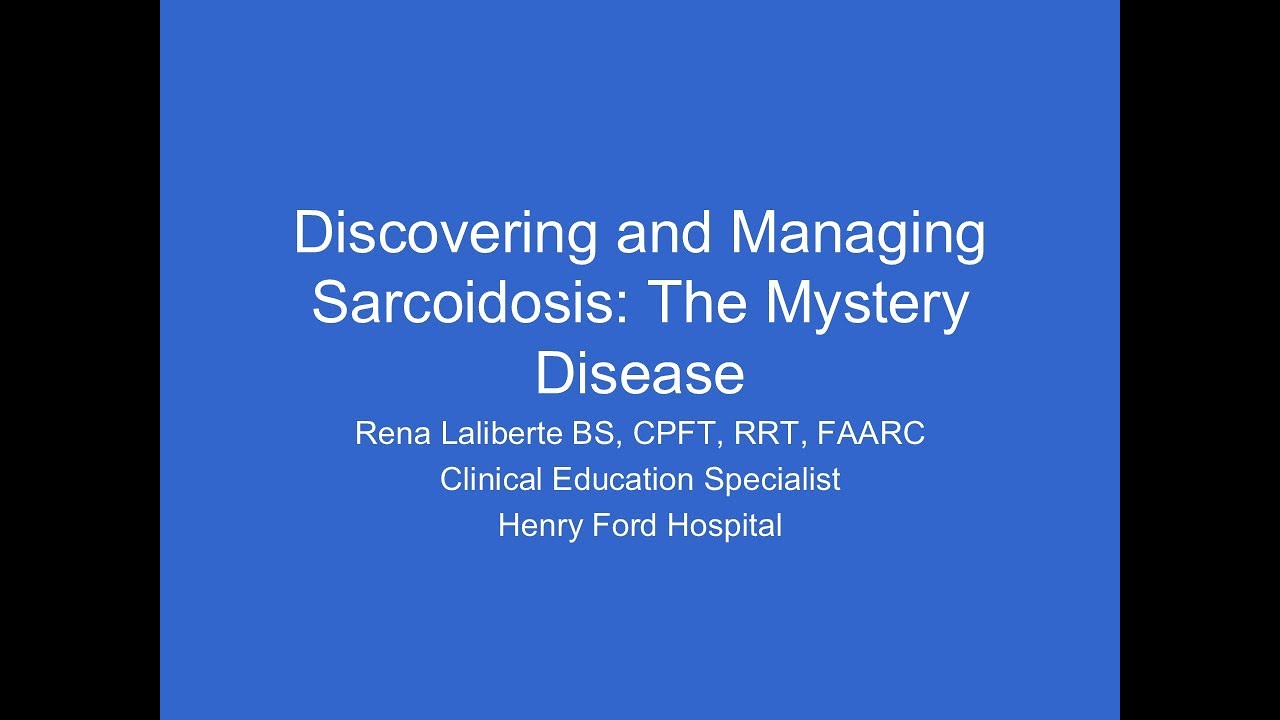 Discovering and Managing Sarcoidosis: The Mystery Disease