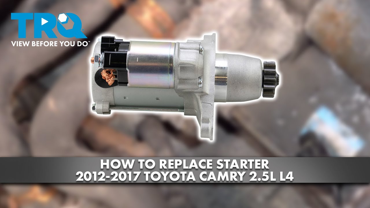 How to Replace Starter 2012-2017 Toyota Camry 2.5L L4