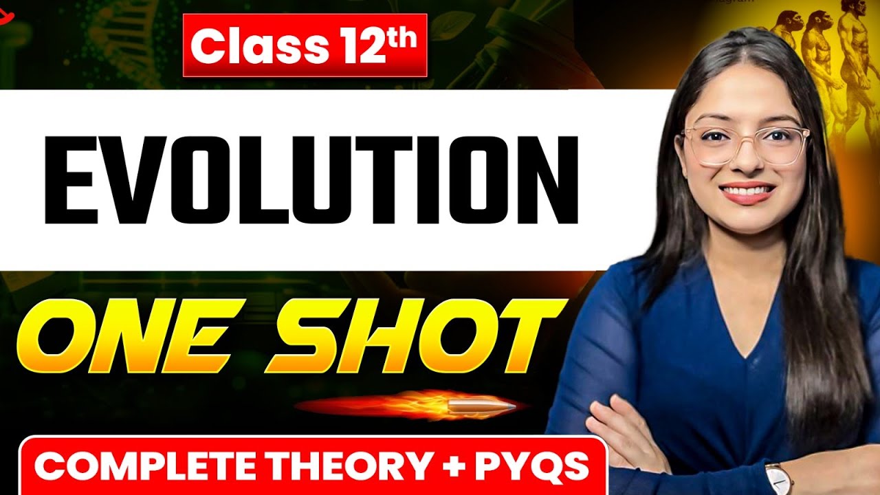 Evolution One Shot | Class 12 Biology Chapter 6 | Complete Theory + PYQs