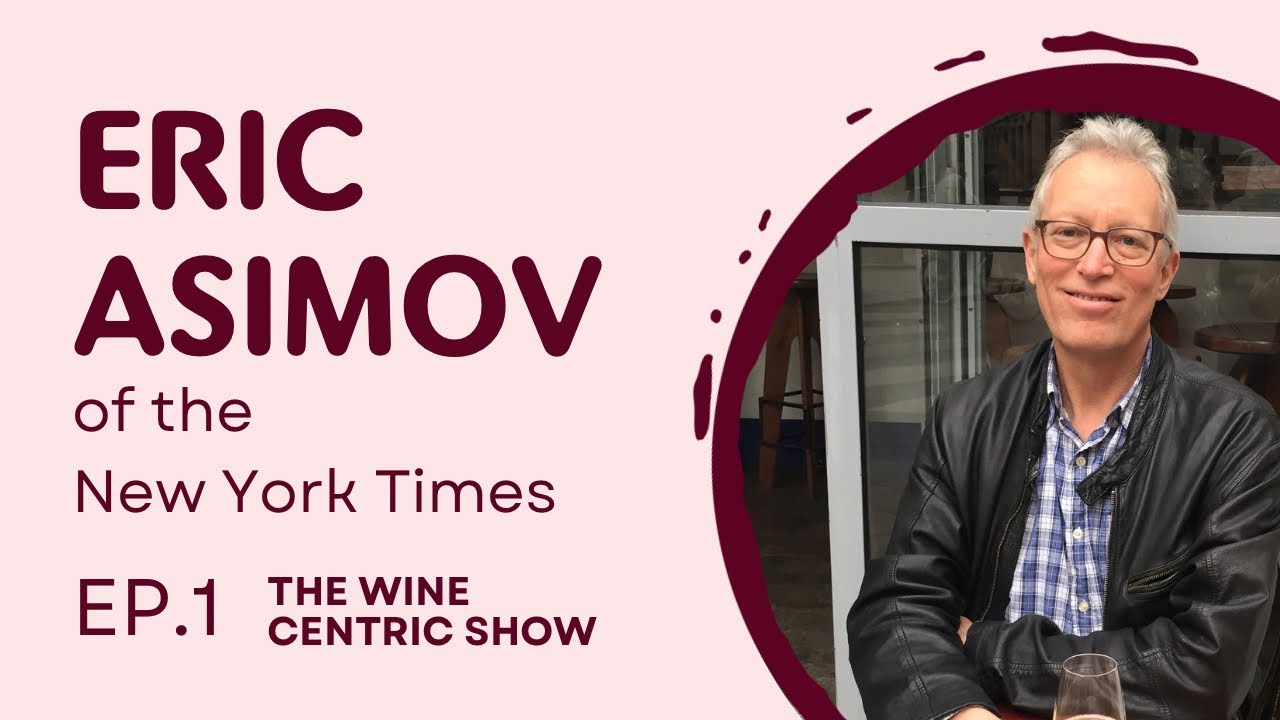 Understanding The Wine Critic With Eric Asimov of The New York Times
