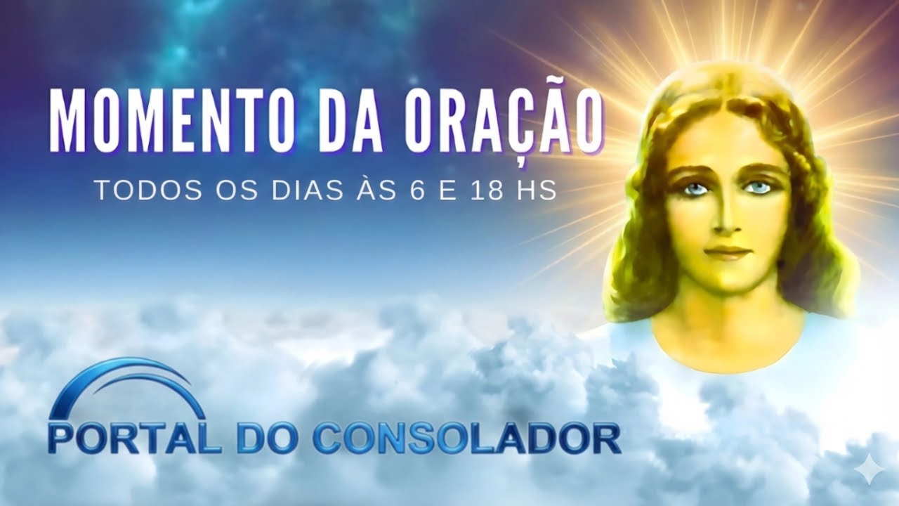 MOMENTO DA ORAÇÃO - PORTAL DO CONSOLADOR