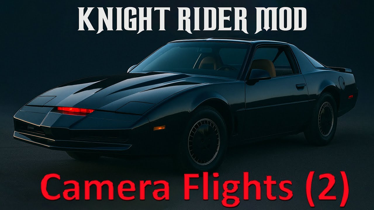 Knight Rider Mod  - Camera Flights (2)