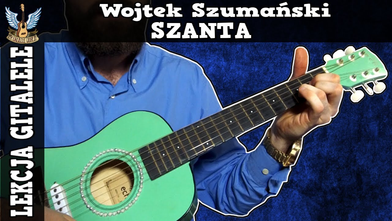 Wojtek Szumański - Szanta ♫ LEKCJA GITALELE ♫