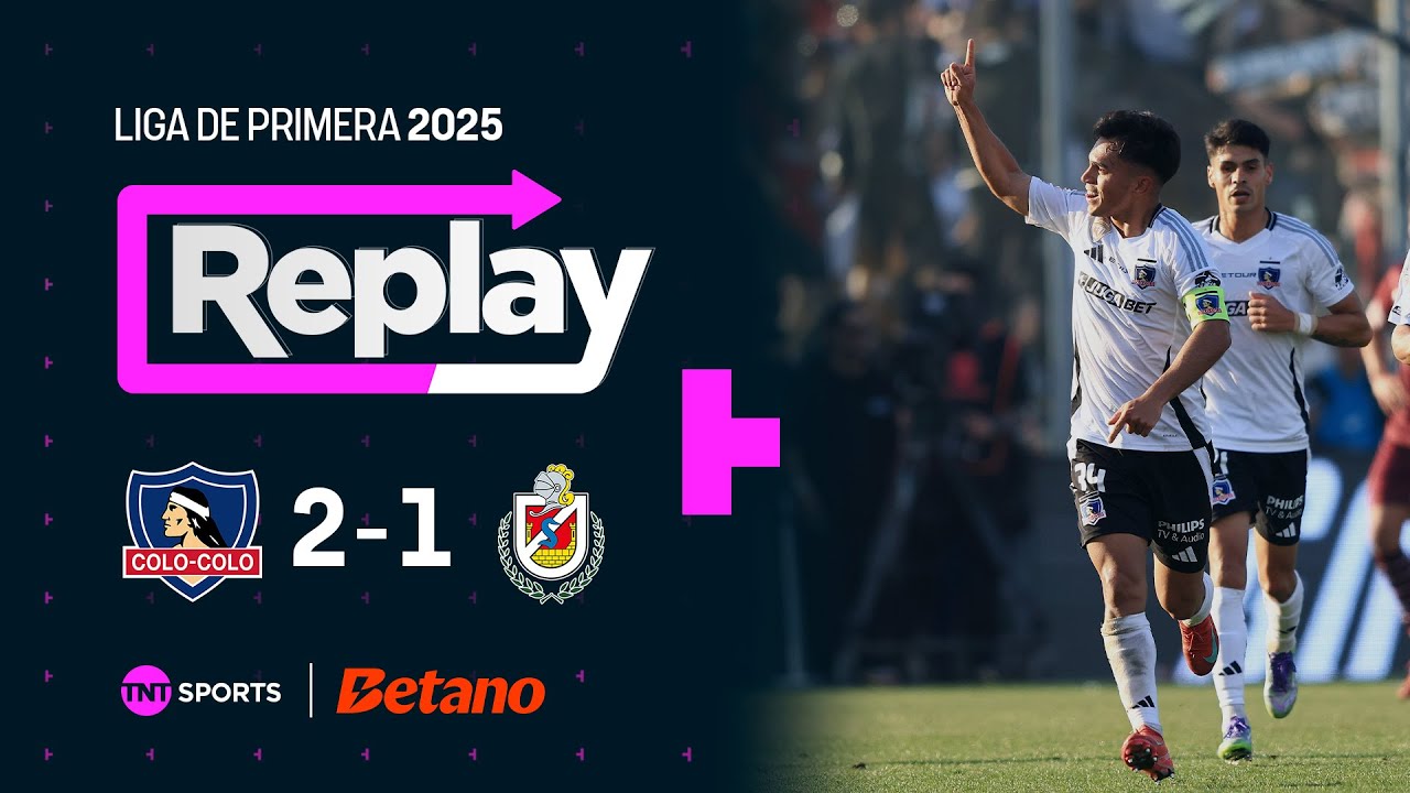 TNT Sports Replay | Colo Colo 2 - 1 Deportes La Serena | Fecha 16