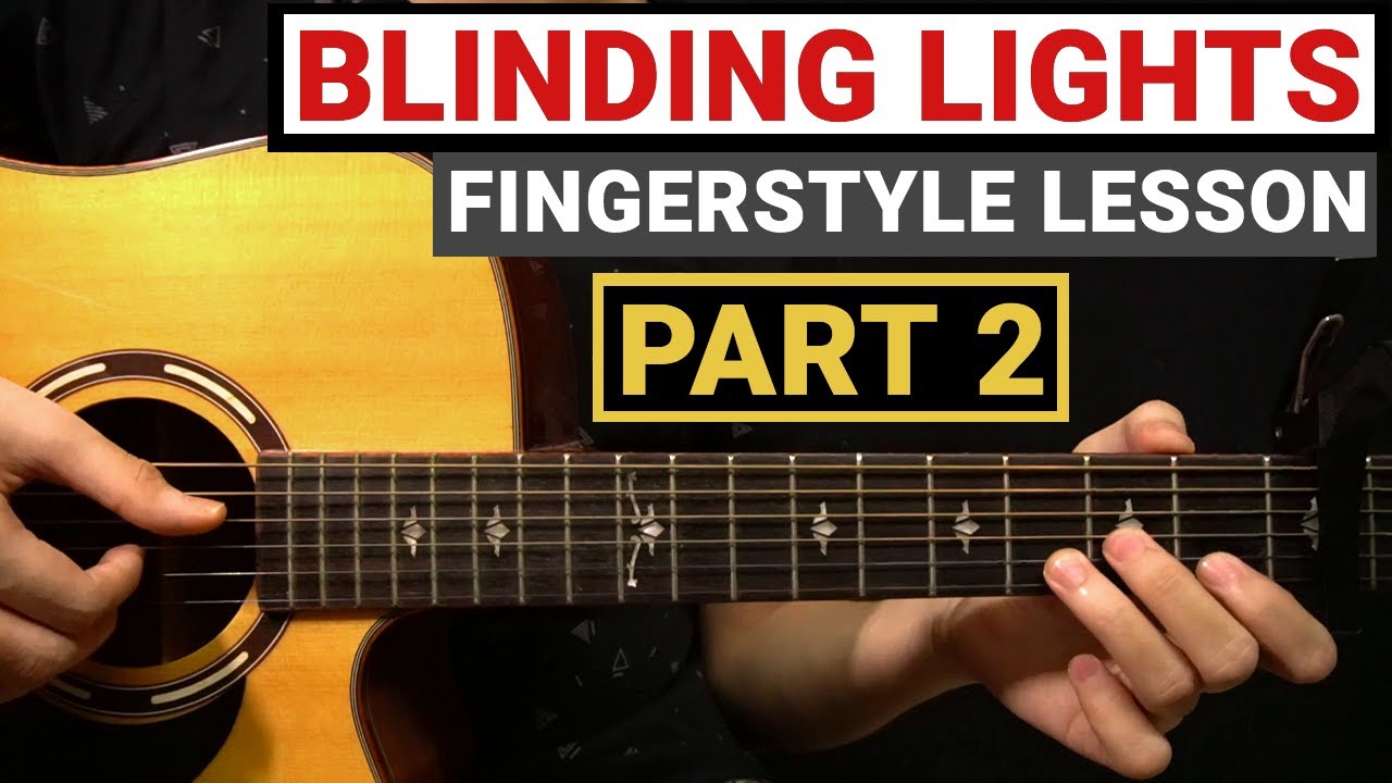 The Weeknd - Blinding Lights (PART 2) | Fingerstyle Guitar Lesson (Tutorial) How to Play