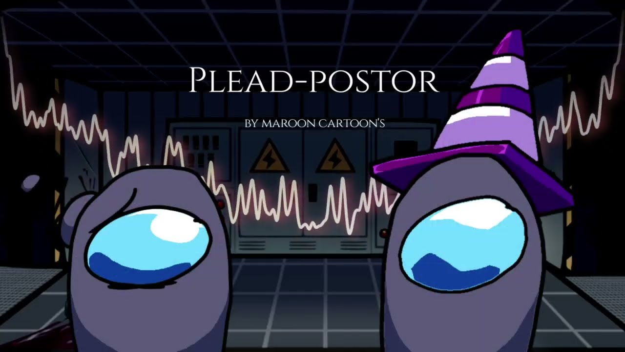 Plead-postor, PLEAD but impostors sing it??
