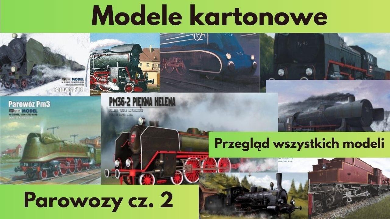 MODELE KARTONOWE - Parowozy towarowe i osobowe CZ.2 - Prezentacja wszystkich wydanych modeli.