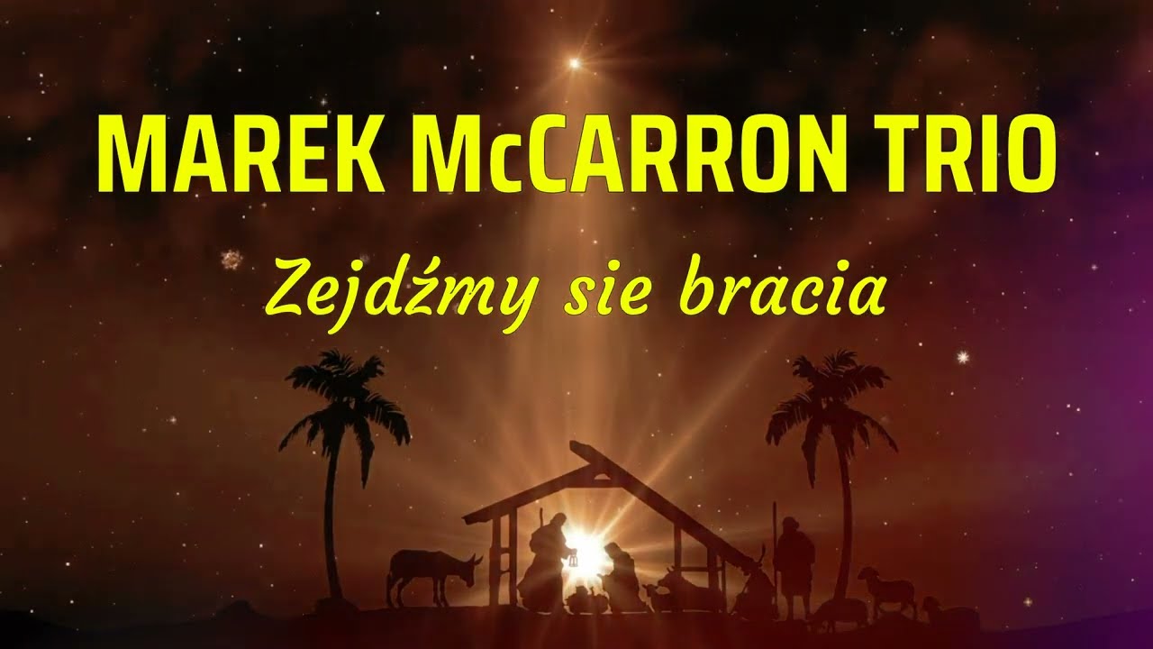 MAREK McARRON TRIO Zejdźmy sie bracia