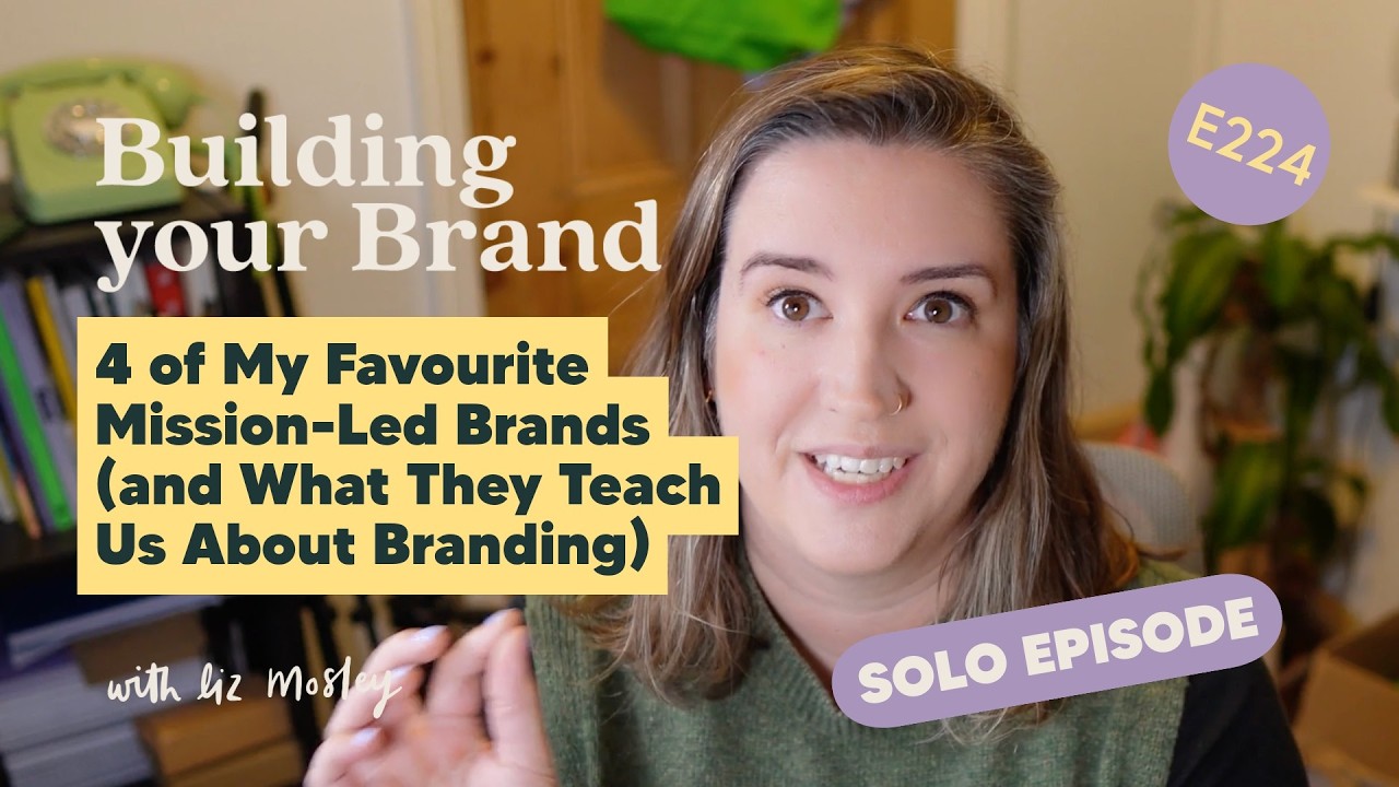 4 of My Favourite Mission Led Brands and What They Teach Us About Branding Liz Mosley