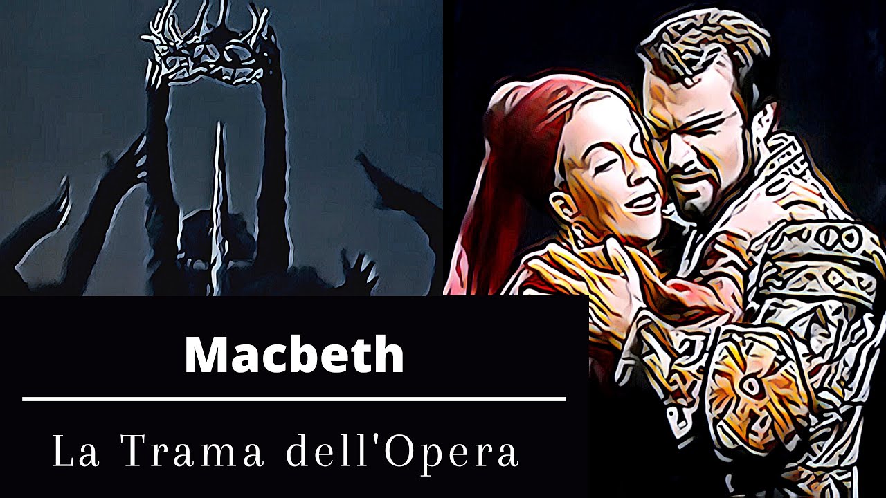 MACBETH - La Trama dell'Opera