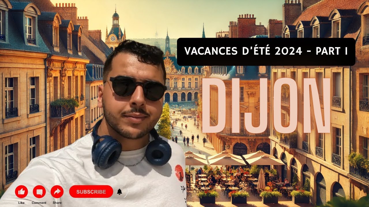 Vlog#8 - Part 1: L'été 2024-Dijon
