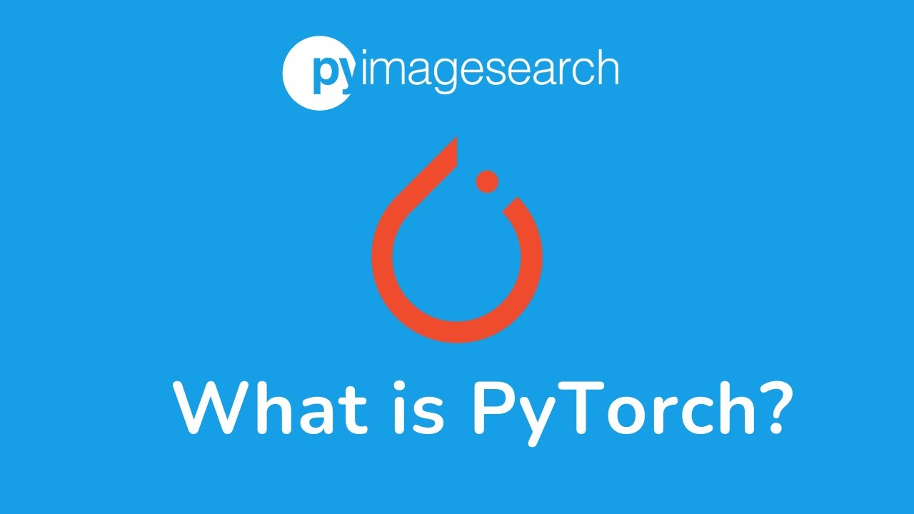 What is PyTorch and how to master it | PyImageSearch | Deep Learning Part-09