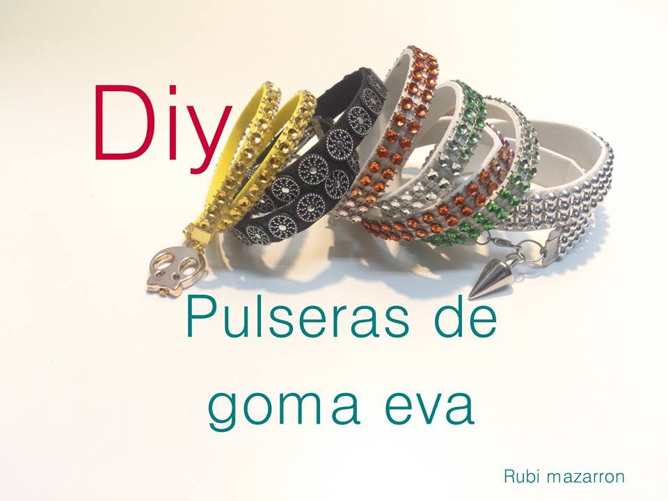 Diy.  Pulseras de goma eva o foami muy facil