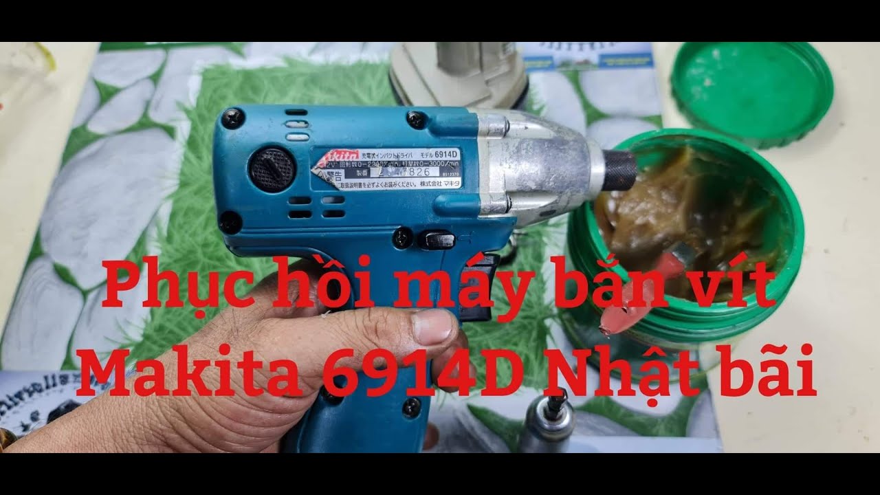 Phục hồi máy bắn vít Makita 6914D Nhật Bãi