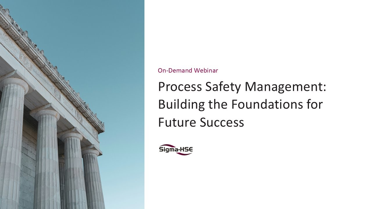 Process Safety Management: Building the Foundations for Future Success
