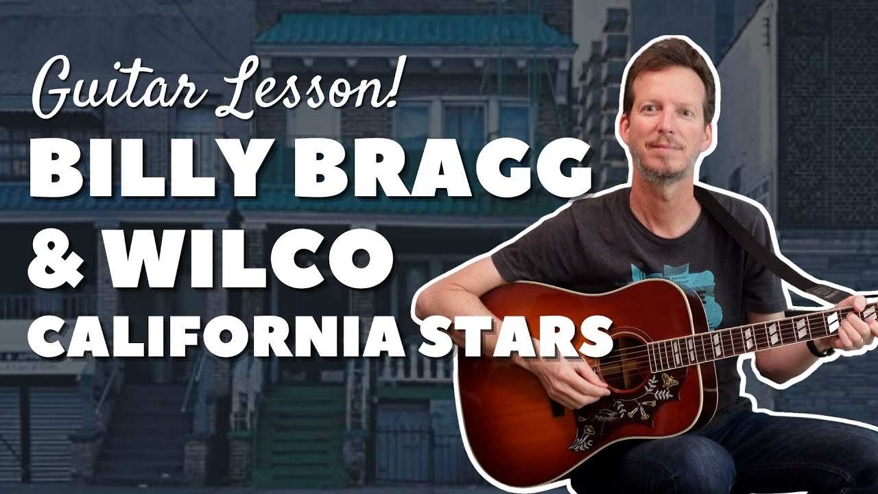 Билли Брэгг и Вилко — California Stars — простой урок игры на гитаре и руководство