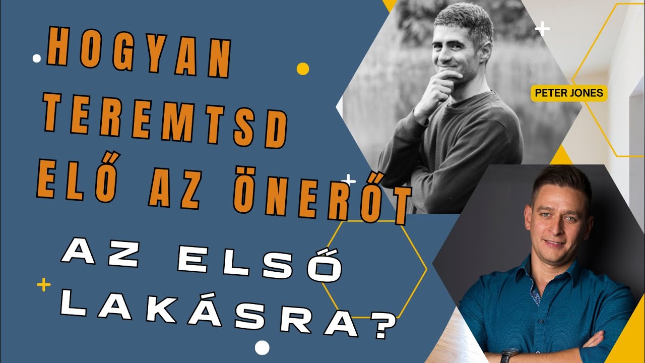 Hogyan teremtsd elő az önerőt az első lakásra? (Vendég: Peter Jones)