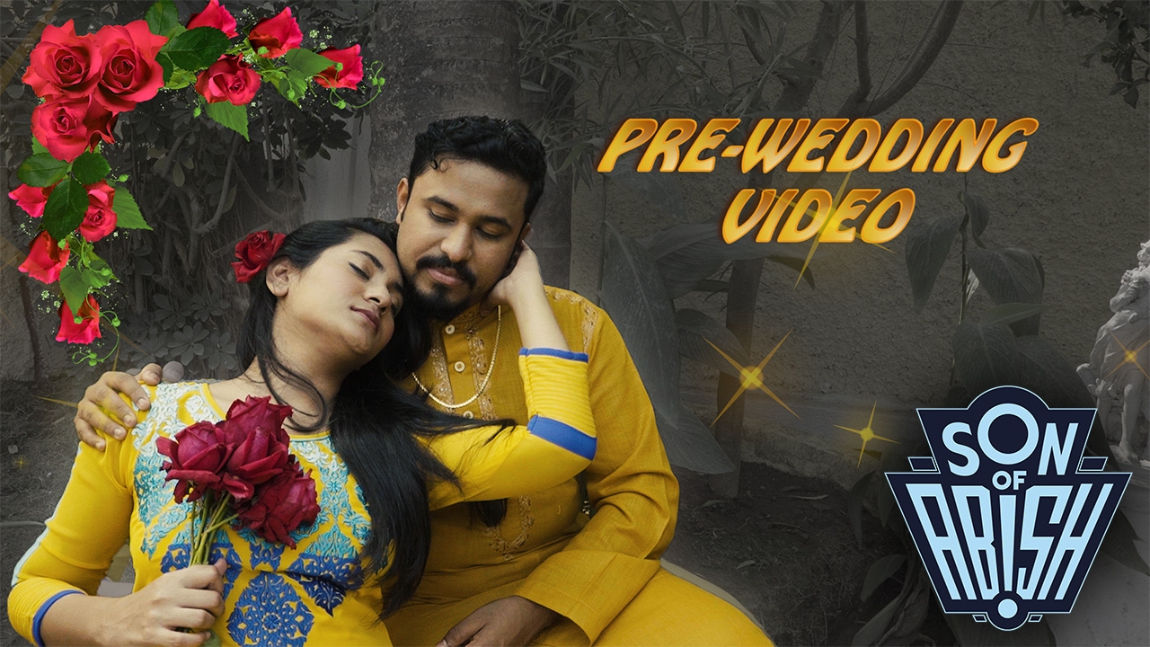 Pre Wedding Video - Son Of Abish