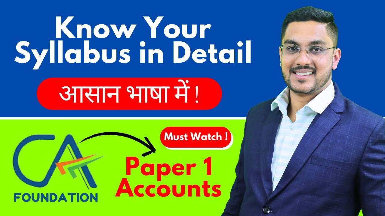 CA Foundation Paper 1 Accounts | Know Your Syllabus In Detail | आसान भाषा में ! | Must Watch