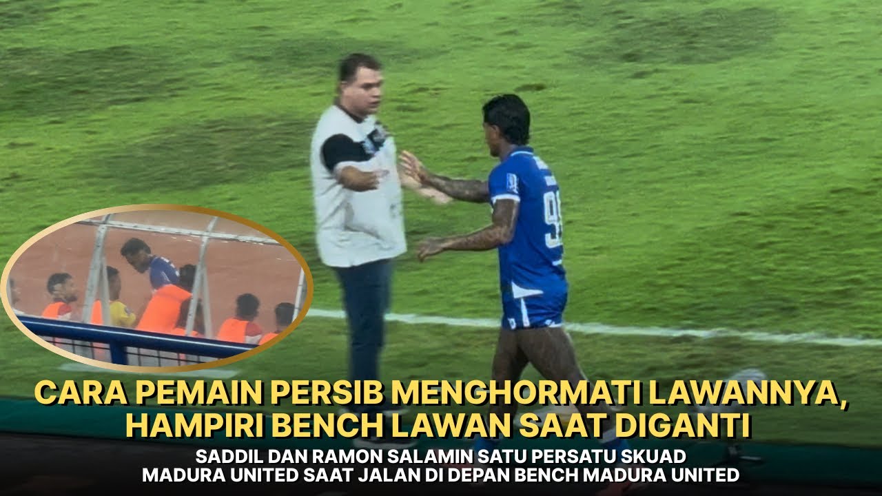 RESPECT!! GOOD ATTITUDE PEMAIN PERSIB KE BENCH MADURA UNITED SETELAH DIGANTI