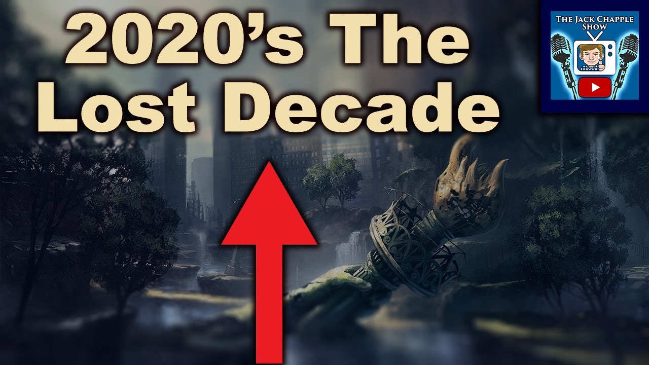 We Are Entering &ldquo;The Lost Decade&rdquo; - The Economic Collapse of the 2020&rsquo;s