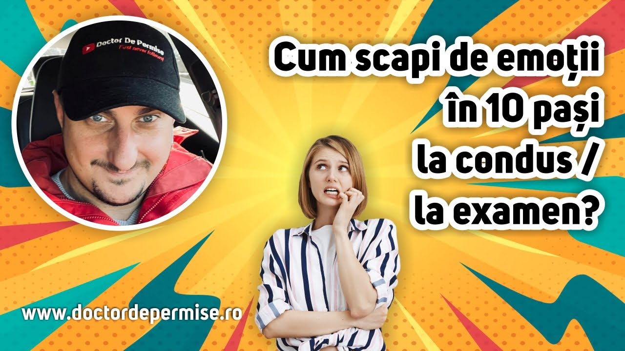 Cum scapi de emoții în 10 pași la condus / la examen?
