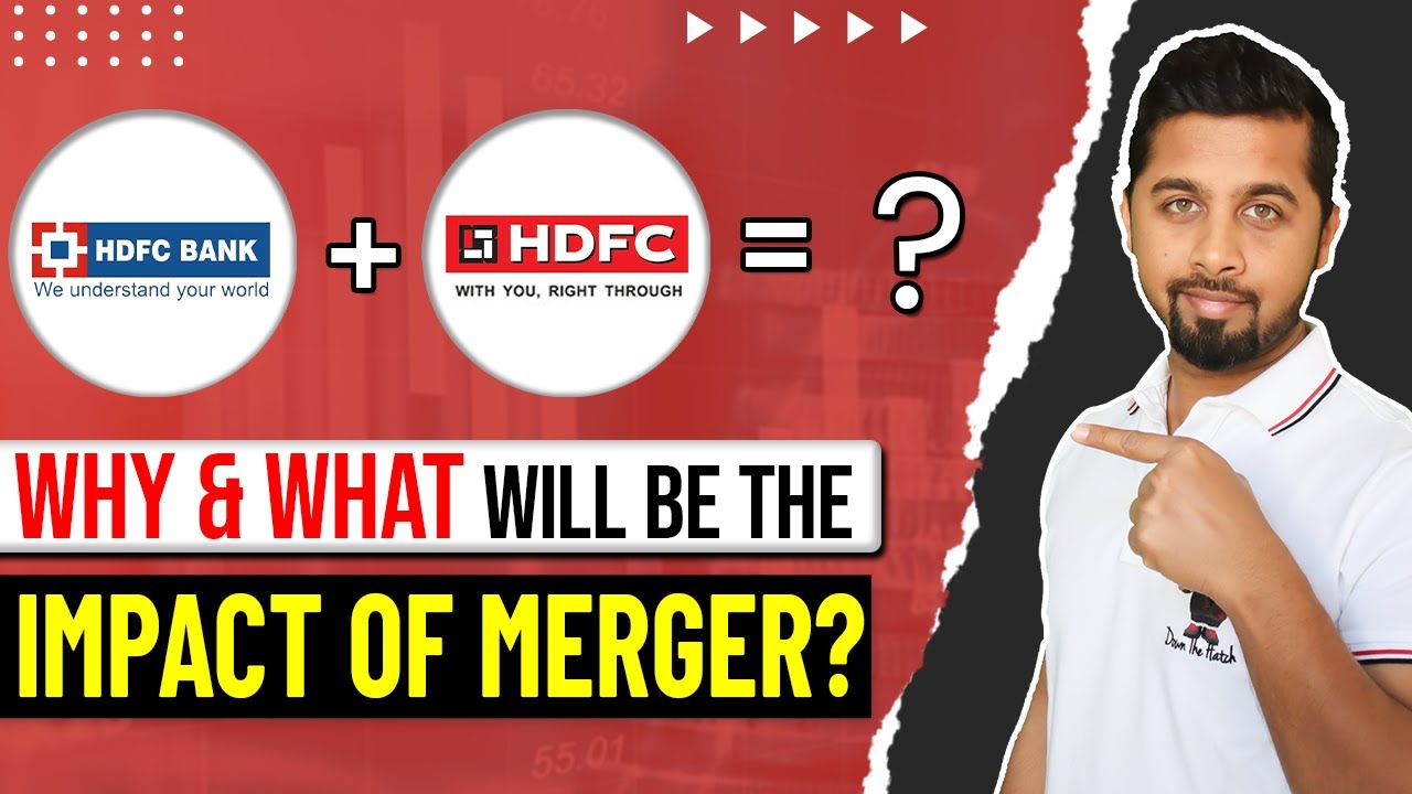 HDFC Ltd and HDFC Bank merger | Why they merged? What will be the impact of merger?