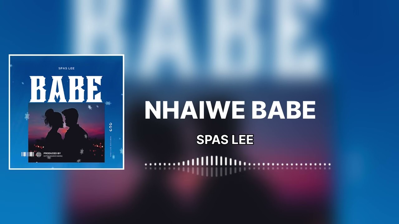 Spas Lee - Nhaiwe Babe (Official Audio)