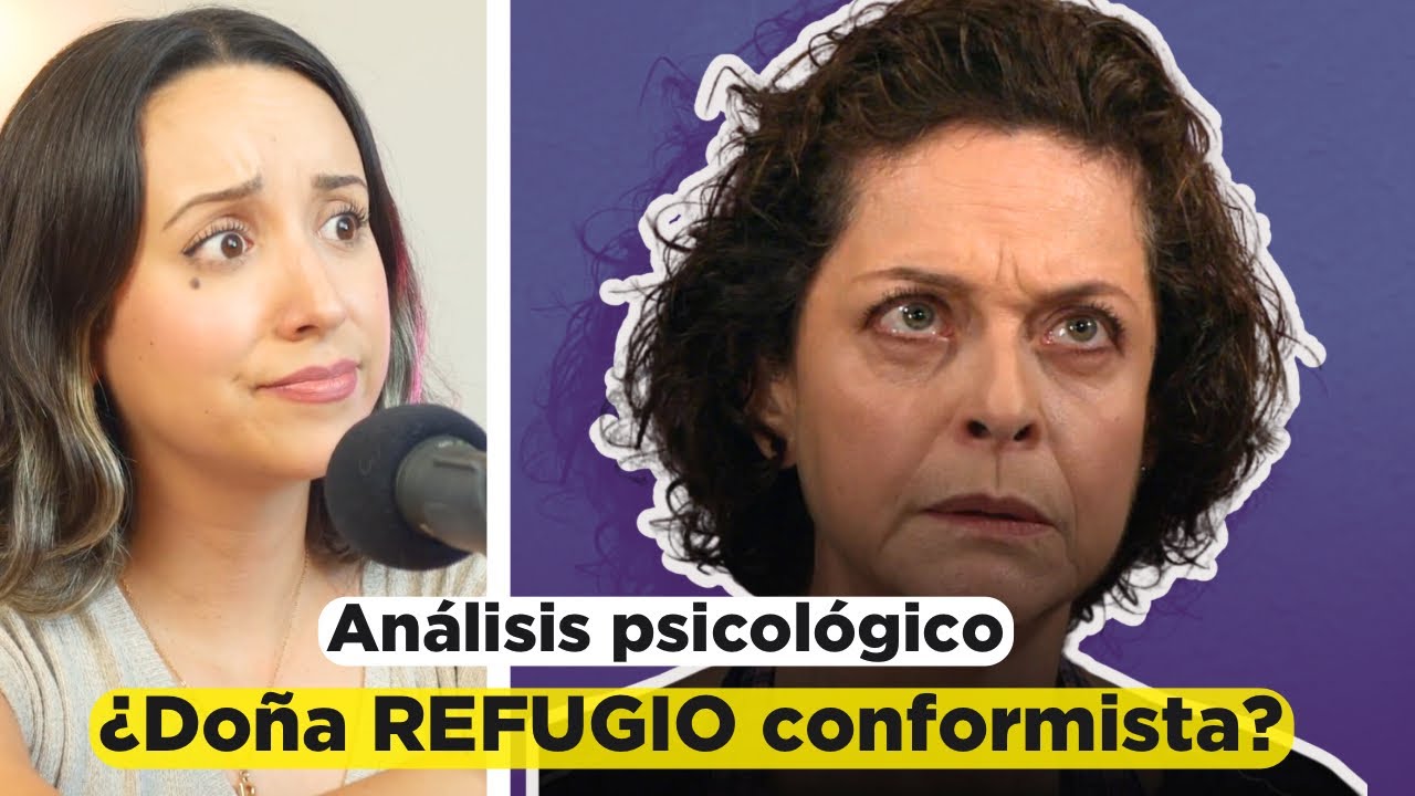 PSICÓLOGA ANALIZA: “Personalidad de Doña REFUGIO” - Teresa #6