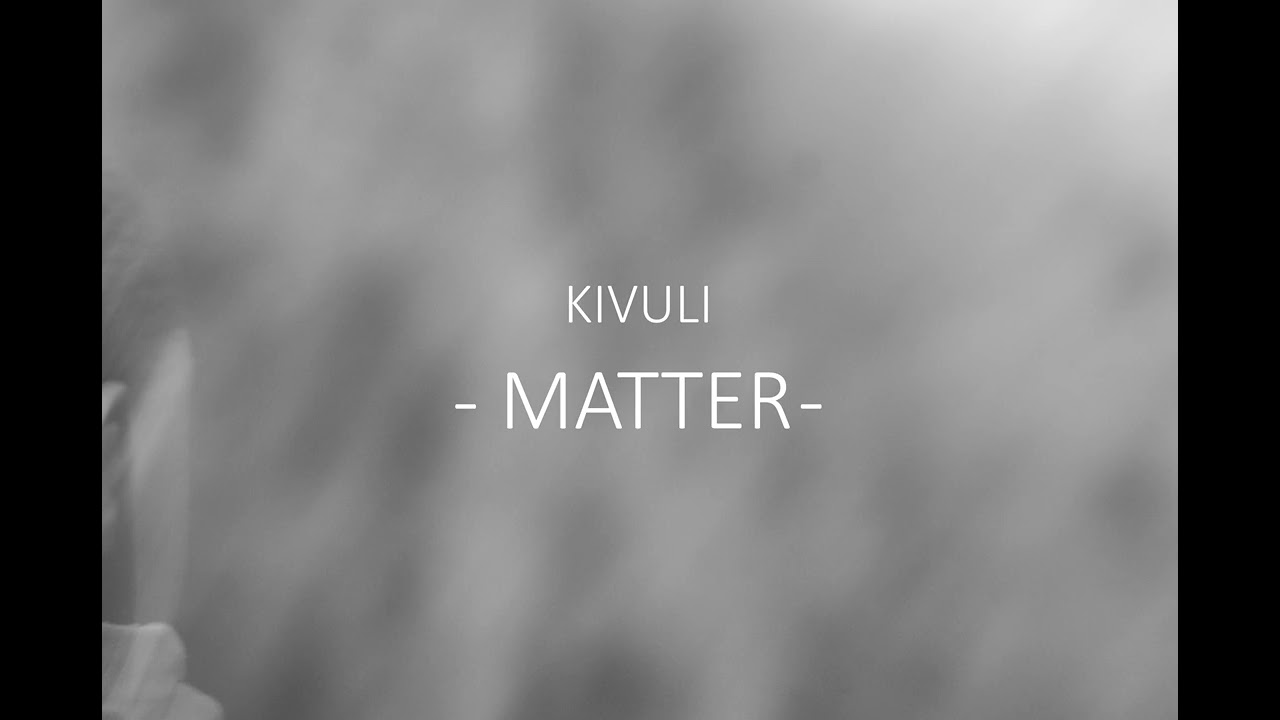 Kivuli - Matter