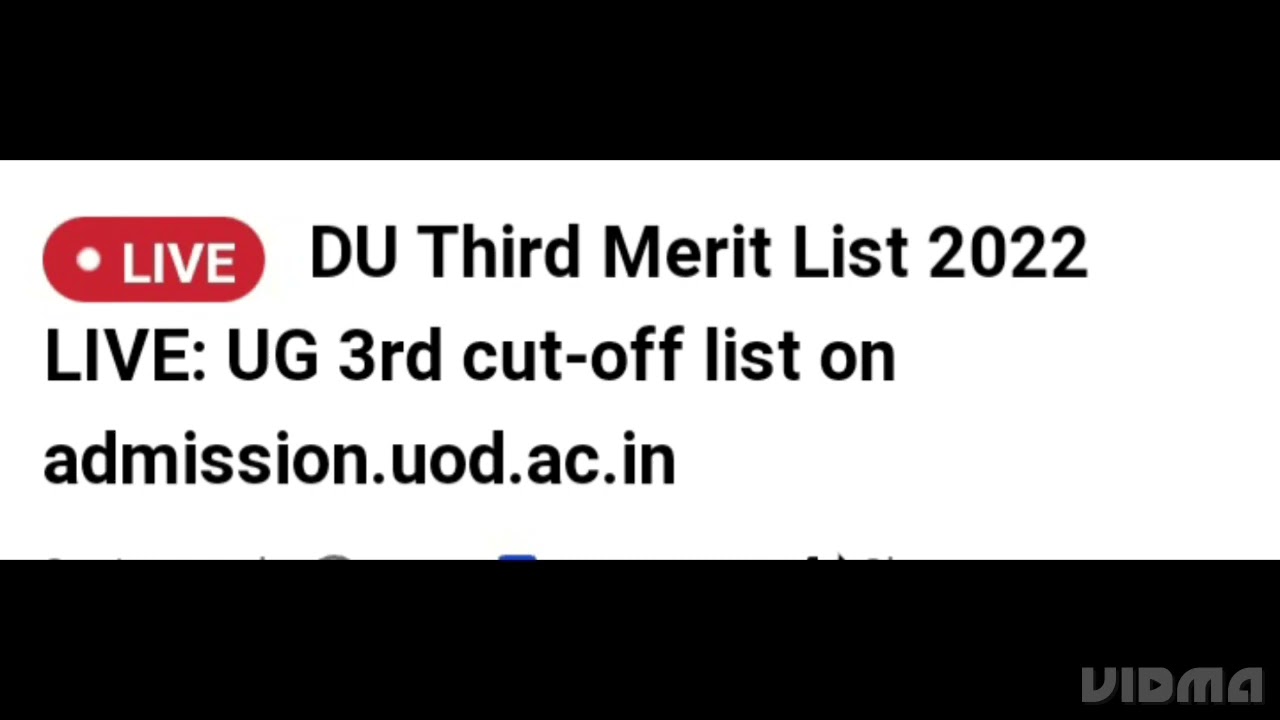 DELHI UNIVERSITY THIRD MERIT LIST 2022 RELEASED TODAY, HOW TO CHECK, ADMISSIONS, DOCUMENT VERIFY