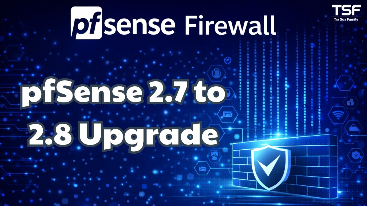 Pfsense - P14 Upgrade pfSense 2.7 to 2.8 – Full Tutorial for Beginners