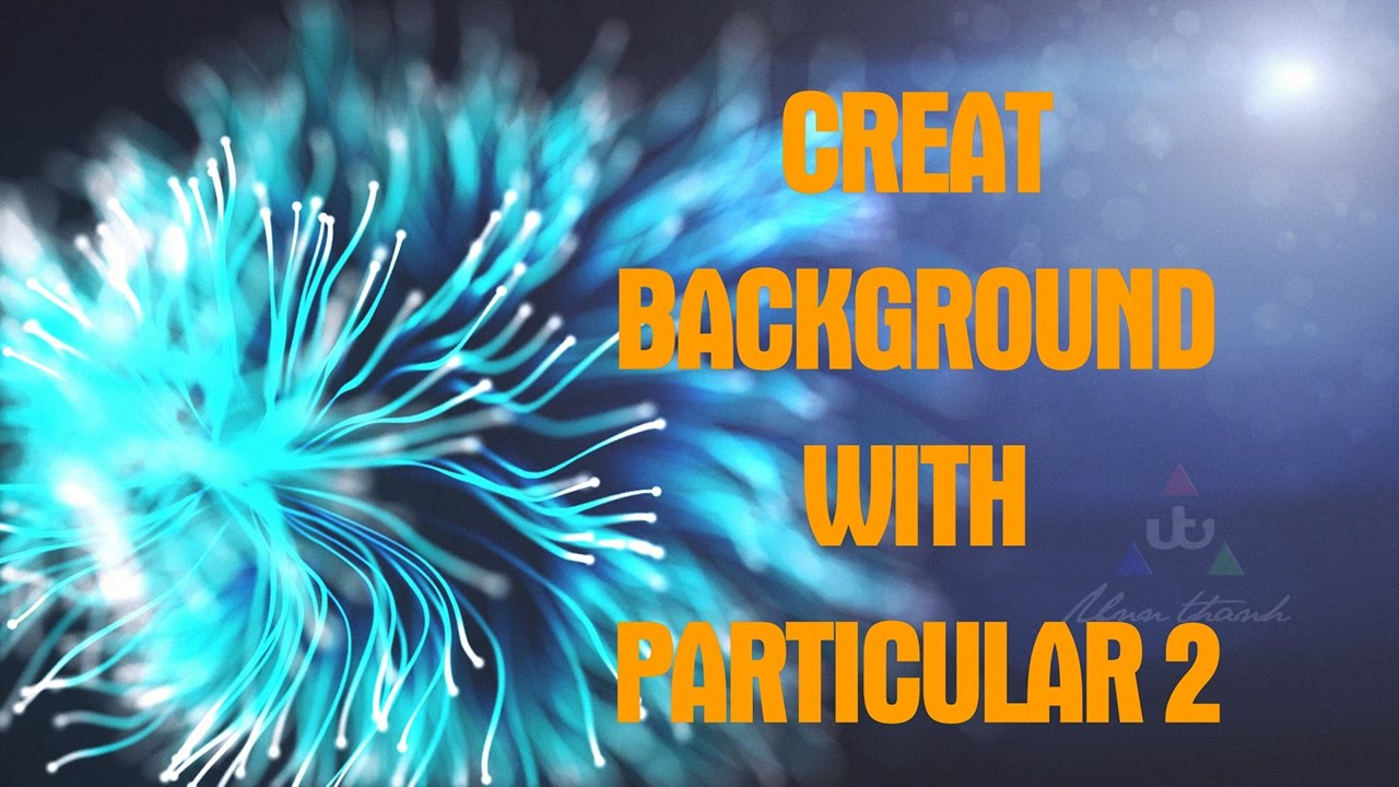 Tạo background đẹp lung linh bằng particular