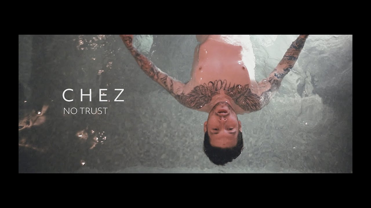 Chez - No Trust (Official Video)