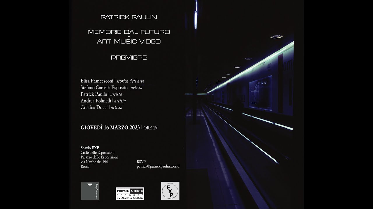 Patrick Paulin featuring Stefano Carsetti Esposito | Memorie dal futuro - Art music video | Premi&egrave;re