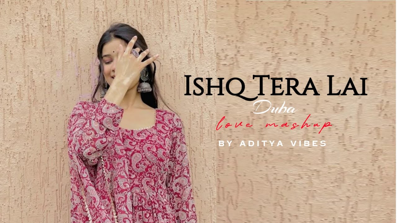 Ishq Tera Lai Duba Songs | Hindi Song Mashup | Aditya Vibes Studio | Romantic Songs Hindi | Download