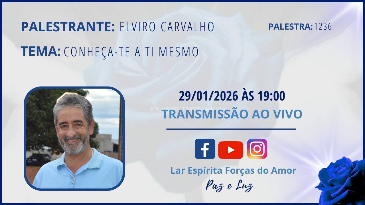 Palestra: 1236 - Palestrante: ELVIRO CARVALHO -  Tema: CONHEÇA-TE A TI MESMO