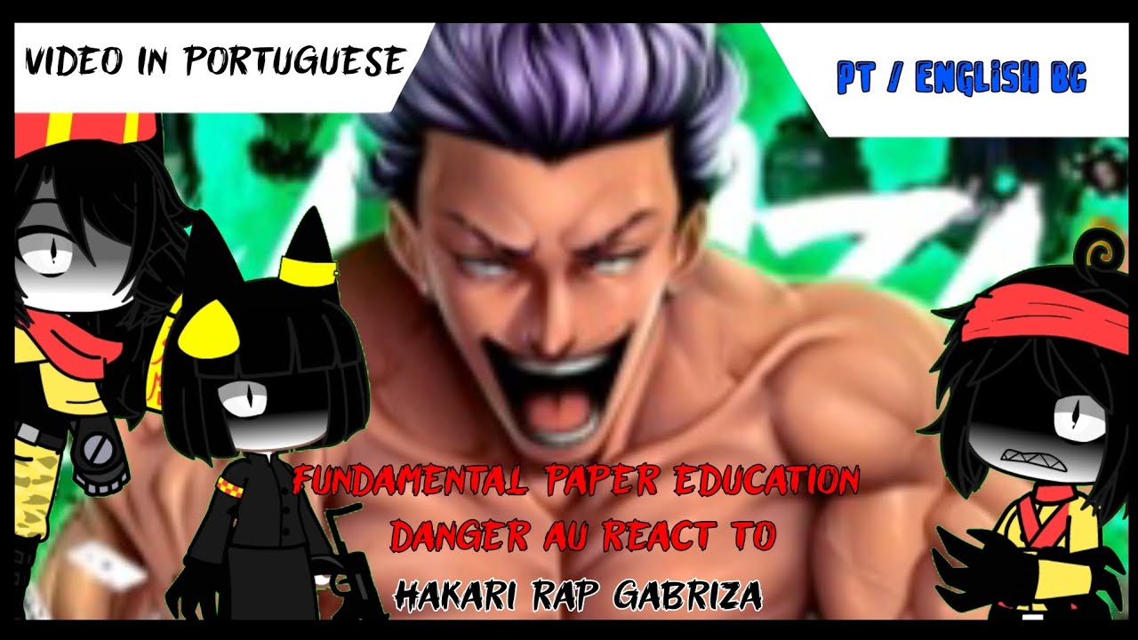 ⚠️fundamental paper education danger au react to hakari rap gabriza⚠️ [pt /English bc]