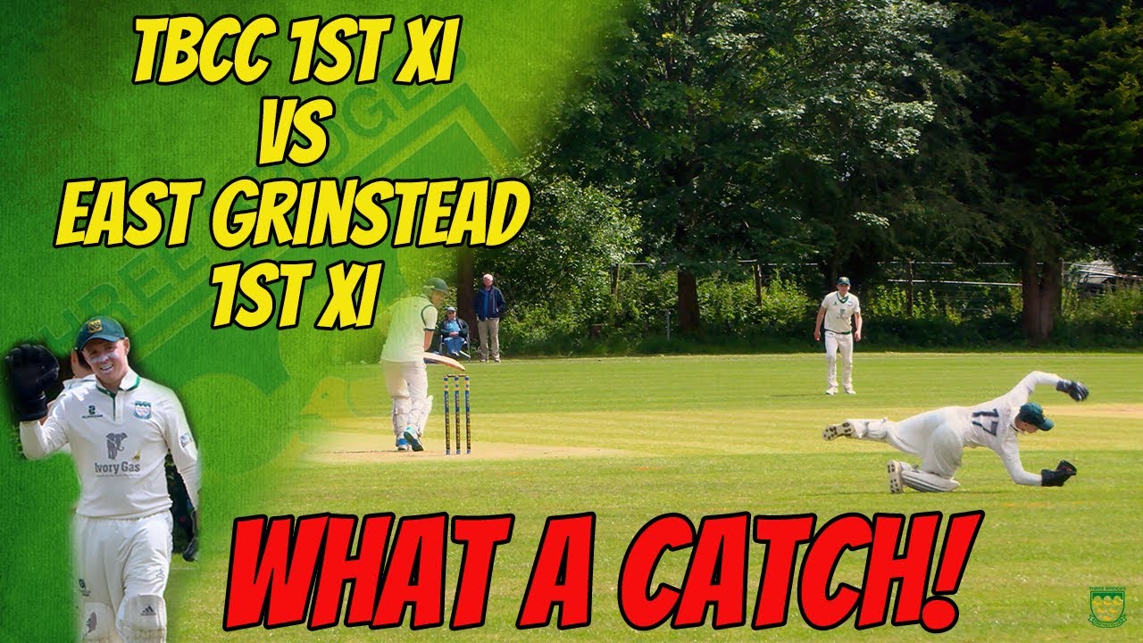 WHAT A CATCH! TBCC 1st XI vs East Grinstead 1st XI | Cricket Highlights